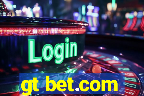 gt bet.com